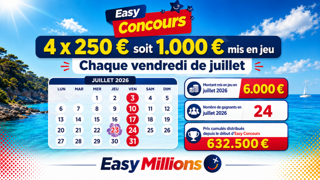 Calendrier Easy Concours juillet 2026 avec les dates des tirages du vendredi et le Grand Tirage du 23 juillet pour les clients Easy Millions
