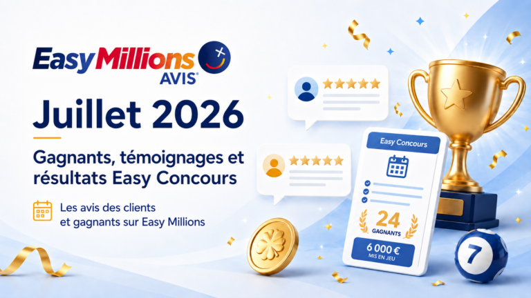 Easy Millions Avis juillet 2026 : gagnants, témoignages et résultats Easy Concours