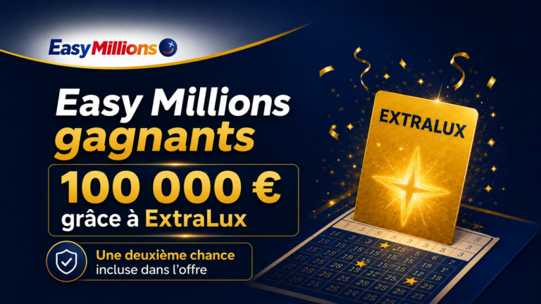 Easy Millions gagnants : 100 000 € remportés grâce à ExtraLux en juin 2026